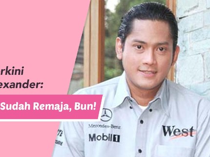 Kabar Terkini Onky Alexander: Putrinya Sudah Remaja, Bun!