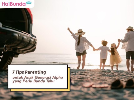 7 Tips Parenting untuk Anak Generasi Alpha yang Bunda Perlu Tahu