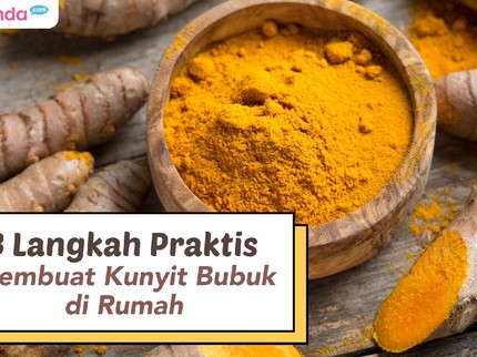 3 Langkah Praktis Membuat Kunyit Bubuk di Rumah