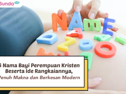 6 Nama Bayi Perempuan Kristen Beserta Ide Rangkaiannya, Penuh Makna dan Berkesan Modern