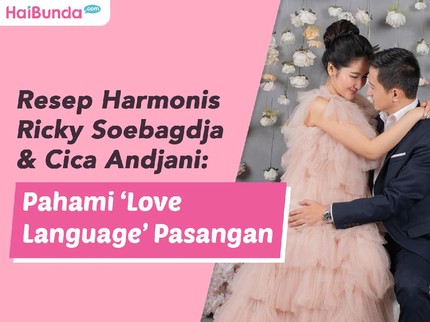 Resep Harmonis Ricky Soebagdja & Cica Andjani: Pahami 'Love Language' Pasangan