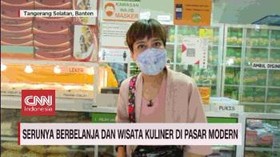 VIDEO: Serunya Berbelanja dan Wisata Kuliner di Pasar Modern