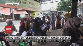 VIDEO: Iming-Iming Untuk Memikat Peserta Vaksin Covid-19