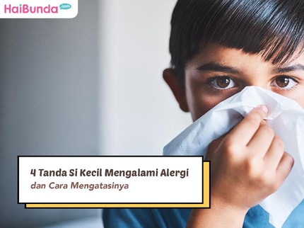 4 Tanda Si Kecil Mengalami Alergi dan Cara Mengatasinya