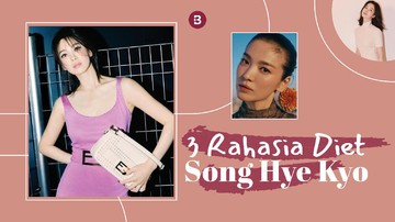 3 Rahasia Diet Song Hye Kyo yang Terlihat Makin Ramping di Drakor Now We are Breaking Up