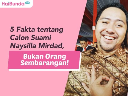 5 Fakta tentang Calon Suami Naysilla Mirdad, Bukan Orang Sembarangan!