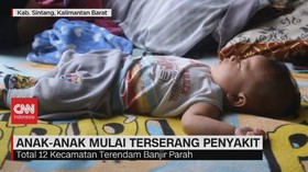 VIDEO: Anak-Anak Korban Banjir di Sintang Mulai Terserang Penyakit