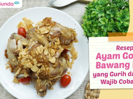 Resep Ayam Goreng Bawang Putih yang Gurih dan Lezat. Wajib Coba, Bun!