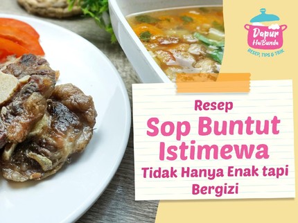 Resep Sop Buntut Istimewa, Tidak Hanya Enak tapi Bergizi