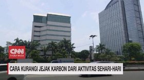 VIDEO: Cara Kurangi Jejak Karbon dari Aktivitas Sehari-hari