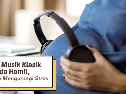 3 Manfaat Musik Klasik untuk Bunda Hamil, Salah Satunya Mengurangi Stres