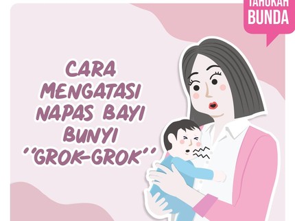Cara Mengatasi Napas Bayi Bunyi Grok-grok