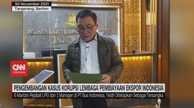 VIDEO: Pengembangan Kasus Korupsi Lembaga Pembiayaan Ekspor Indonesia