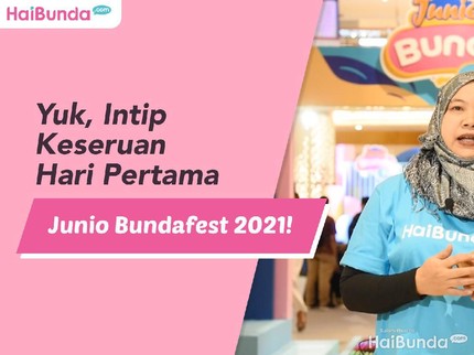 Yuk, Intip Keseruan Hari Pertama Junio Bundafest 2021!