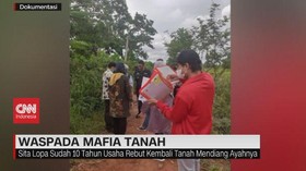 VIDEO: Waspada Mafia Tanah