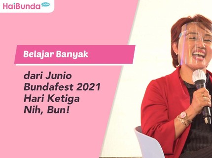 Belajar Banyak dari Junio Bundafest 2021 Hari Ketiga Nih, Bun!