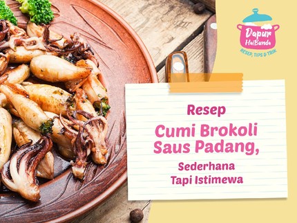 Resep Cumi Brokoli Saus Padang, Sederhana Tapi Istimewa