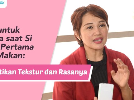 Tips untuk Bunda saat Si Kecil Pertama Kali Makan: Perhatikan Tekstur dan Rasanya