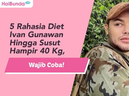5 Rahasia Diet Ivan Gunawan Hingga Susut Hampir 40 Kg, Wajib Coba!