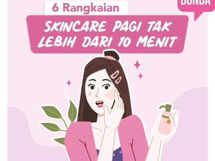 6 Rangkaian Skincare Pagi Tak Lebih dari 10 Menit