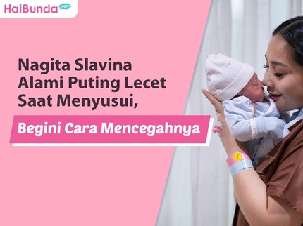 Nagita Slavina Alami Puting Lecet Saat Menyusui, Begini Cara Mencegahnya