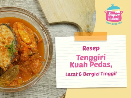 Resep Tenggiri Kuah Pedas, Lezat & Bergizi Tinggi!