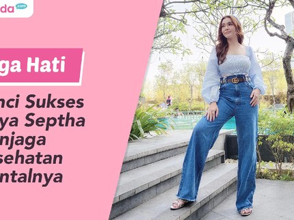 Jaga Hati, Kunci Sukses Maya Septha Menjaga Kesehatan Mentalnya