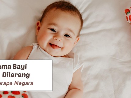 5 Nama Bayi yang Dilarang di Beberapa Negara