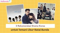 3 Rekomendasi Drama Korea untuk Temani Libur Natal Bunda