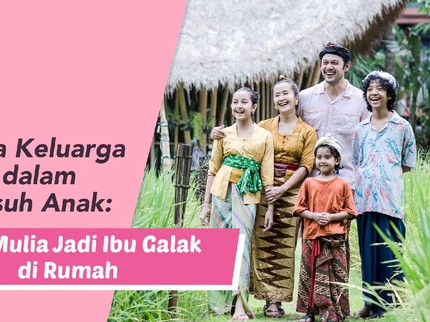 Formula Keluarga Sasono dalam Mengasuh Anak: Widi Mulia Jadi Ibu Galak di Rumah