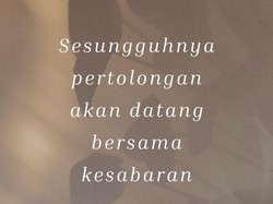 55 Kata-kata Bijak Islami tentang Kesabaran, Bikin Hati Tenang