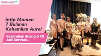 Intip Momen 7 Bulanan Kehamilan Aurel, Keakraban Anang & KD Jadi Sorotan..
