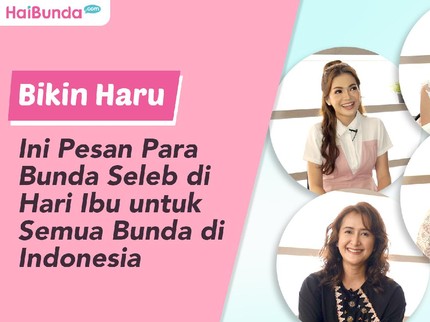 Bikin Haru, Ini Pesan Para Bunda Seleb di Hari Ibu untuk Semua Bunda di Indonesia
