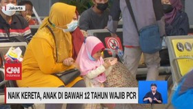 VIDEO: Naik Kereta, Anak di Bawah 12 Tahun Wajib PCR