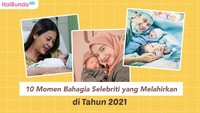 10 Momen Bahagia Selebriti yang Melahirkan di Tahun 2021