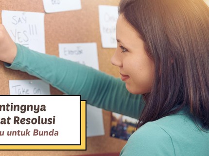 Ini Pentingnya Membuat Resolusi Tahun Baru untuk Bunda