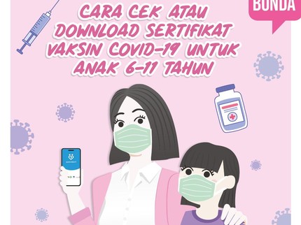 Cara Cek atau Download Sertifikat Vaksin COVID-19 untuk Anak 6-11 Tahun