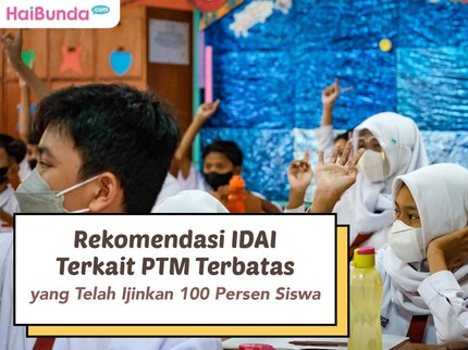 Rekomendasi IDAI Terkait PTM Terbatas yang Telah Ijinkan 100 Persen Siswa