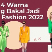 4 Warna yang Bakal Jadi Tren Fashion 2022