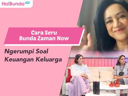 Cara Seru Bunda Zaman Now Ngerumpi Soal Keuangan Keluarga