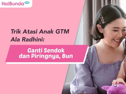 Trik Atasi Anak GTM Ala Radhini: Ganti Sendok dan Piringnya, Bun