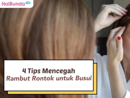 4 Tips Mencegah Rambut Rontok untuk Busui