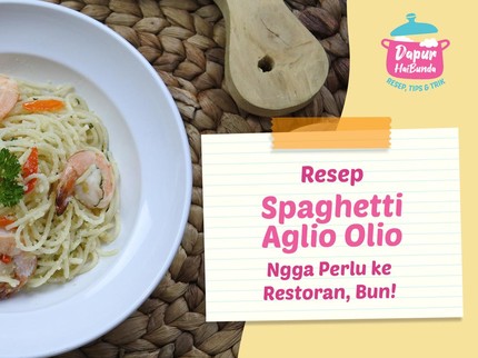Resep Spaghetti Aglio Olio yang Enak dan Mudah Dibuat, Enggak Perlu ke Restoran, Bun