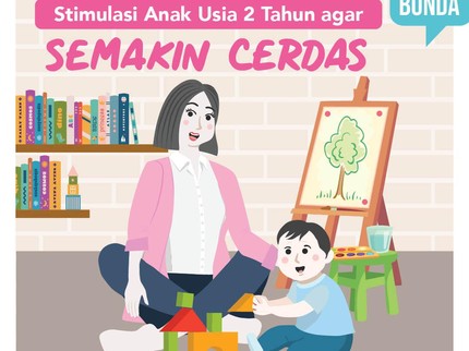 Tips Stimulasi Anak Usia 2 Tahun agar Semakin Cerdas