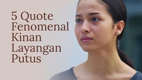 CELOTEH: 5 Quote Fenomenal Kinan Layangan Putus