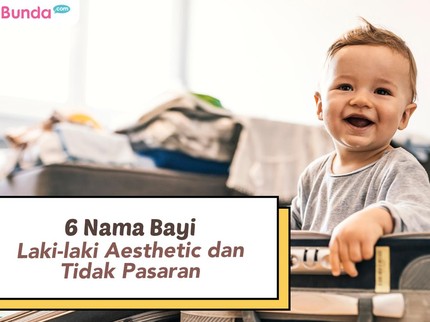6 Nama Bayi Laki-laki Aesthetic dan Tidak Pasaran