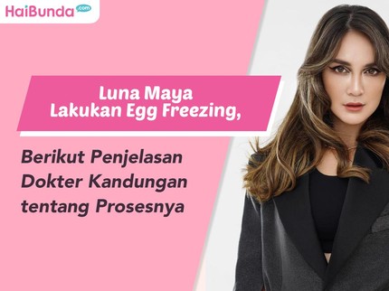 Luna Maya Lakukan Pembekuan Sel Telur, Berikut Penjelasan Dokter Kandungan Bun