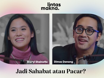 Lintas Makna - Di-Friendzone-in atau Nge-Friendzone-in? - Dimas Danang & Sheryl Sheinafia