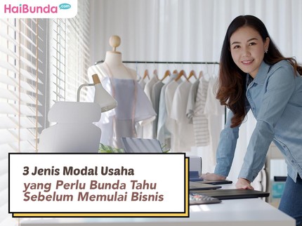 3 Jenis Modal Usaha yang Perlu Bunda Tahu Sebelum Memulai Bisnis