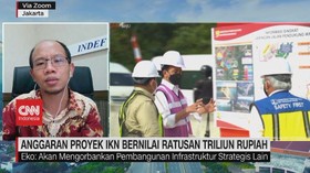 VIDEO: Anggaran Proyek IKN Bernilai Ratusan Triliun Rupiah
